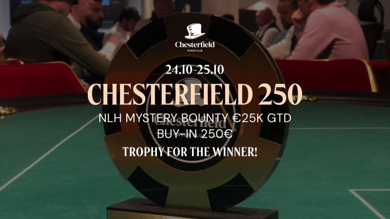 Uus turniir Chesterfield 250: NLH Mystery Bounty €25K GTD (tulemas Freebuy´d)