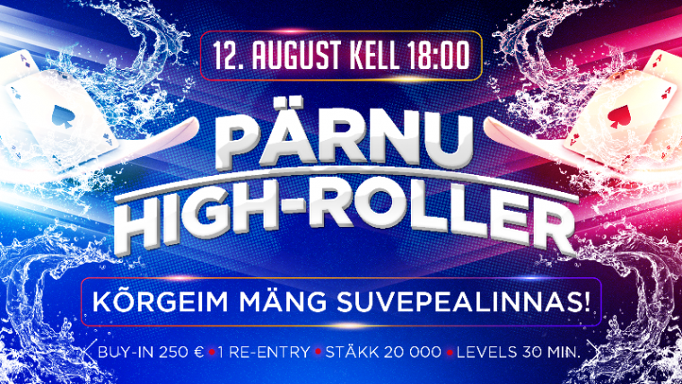 12. augustil toimub Pärnus 250-eurose sisseostuga High-Roller turniir